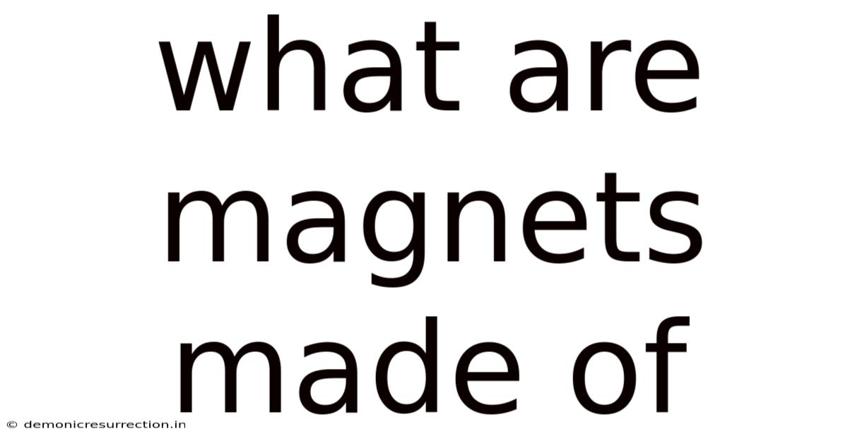 What Are Magnets Made Of