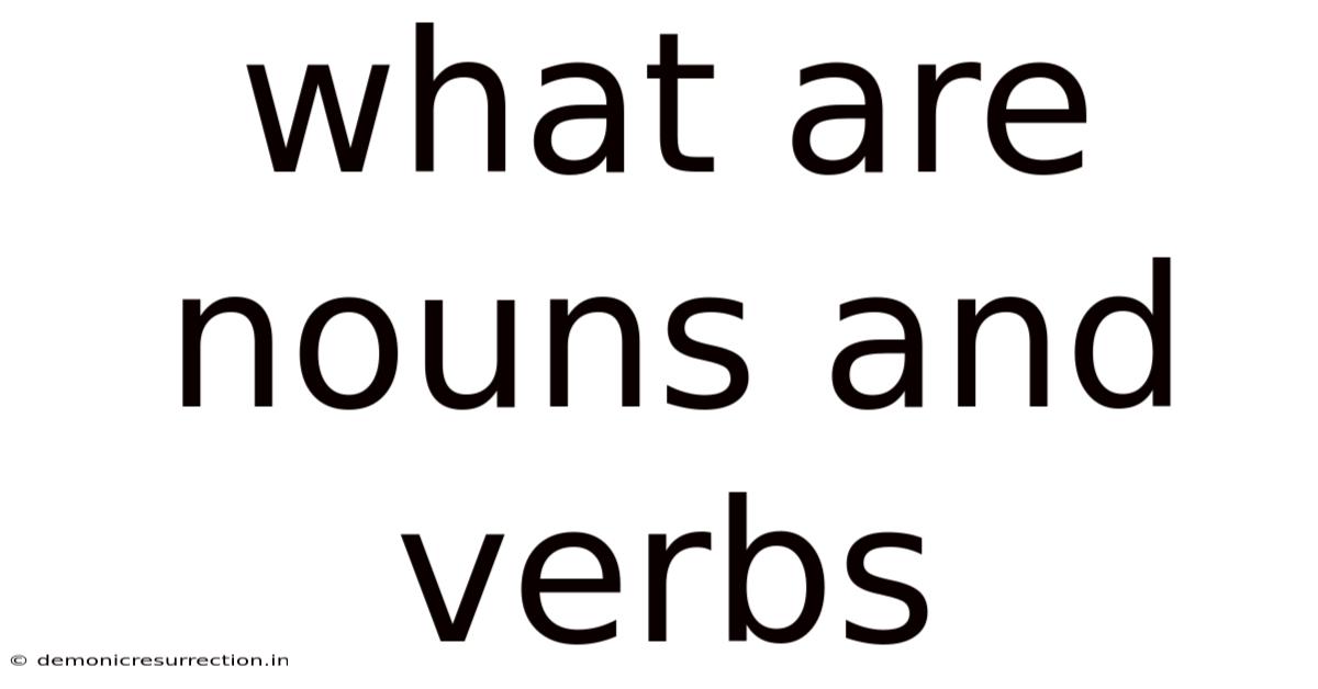 What Are Nouns And Verbs