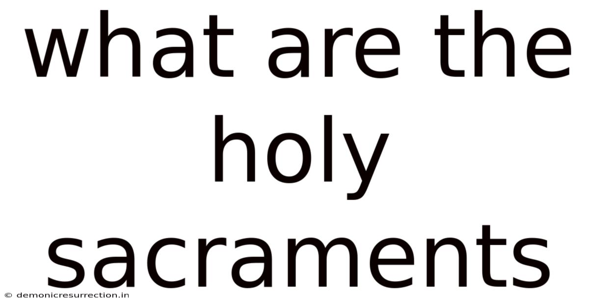 What Are The Holy Sacraments