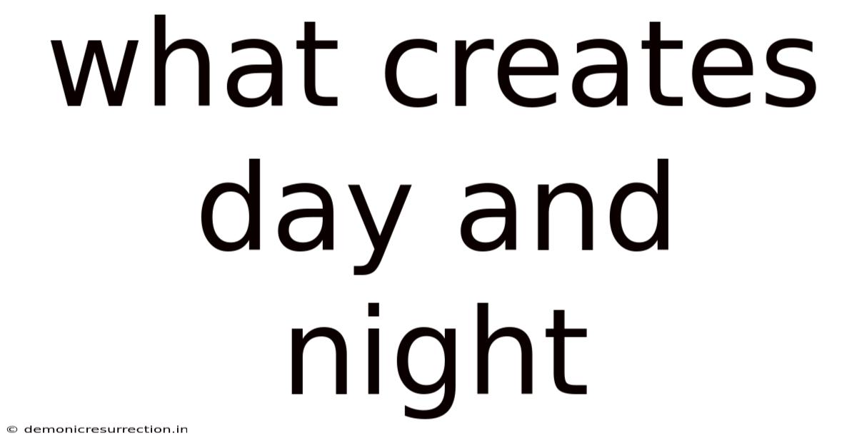 What Creates Day And Night