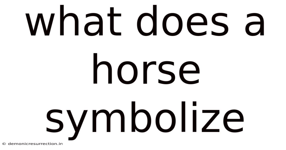 What Does A Horse Symbolize