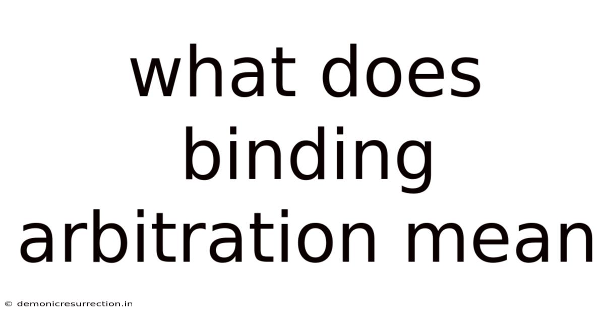 What Does Binding Arbitration Mean