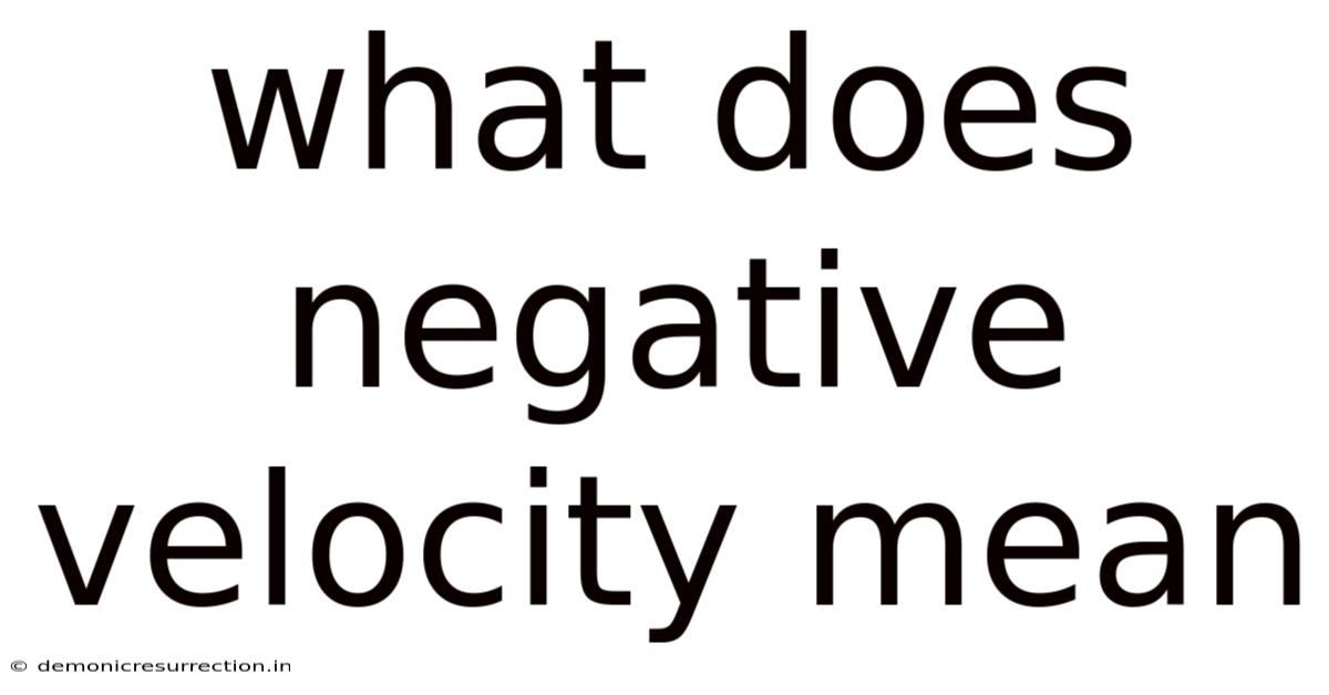 What Does Negative Velocity Mean