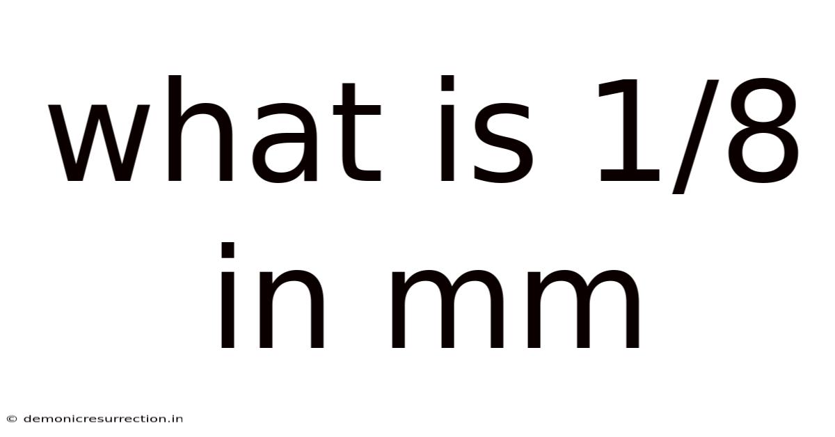 What Is 1/8 In Mm