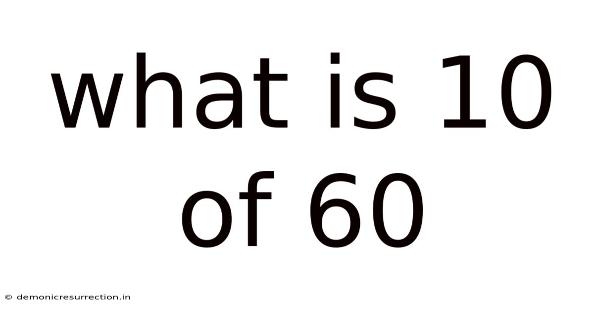 What Is 10 Of 60