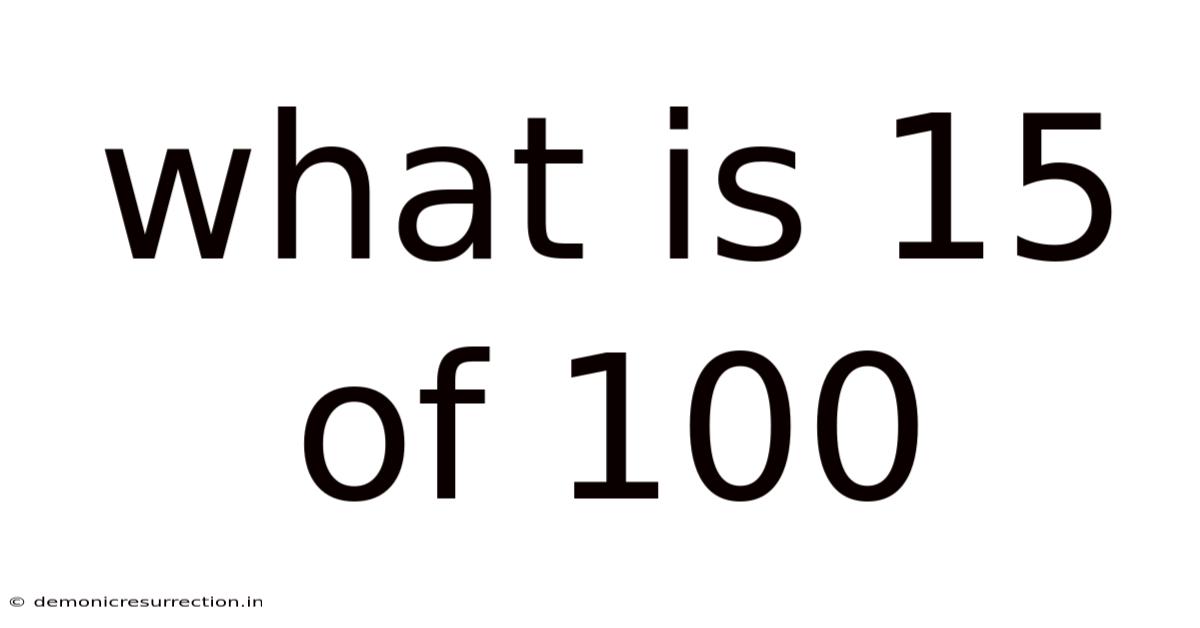 What Is 15 Of 100