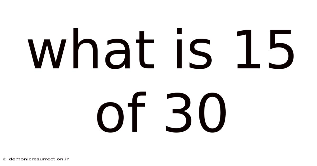 What Is 15 Of 30