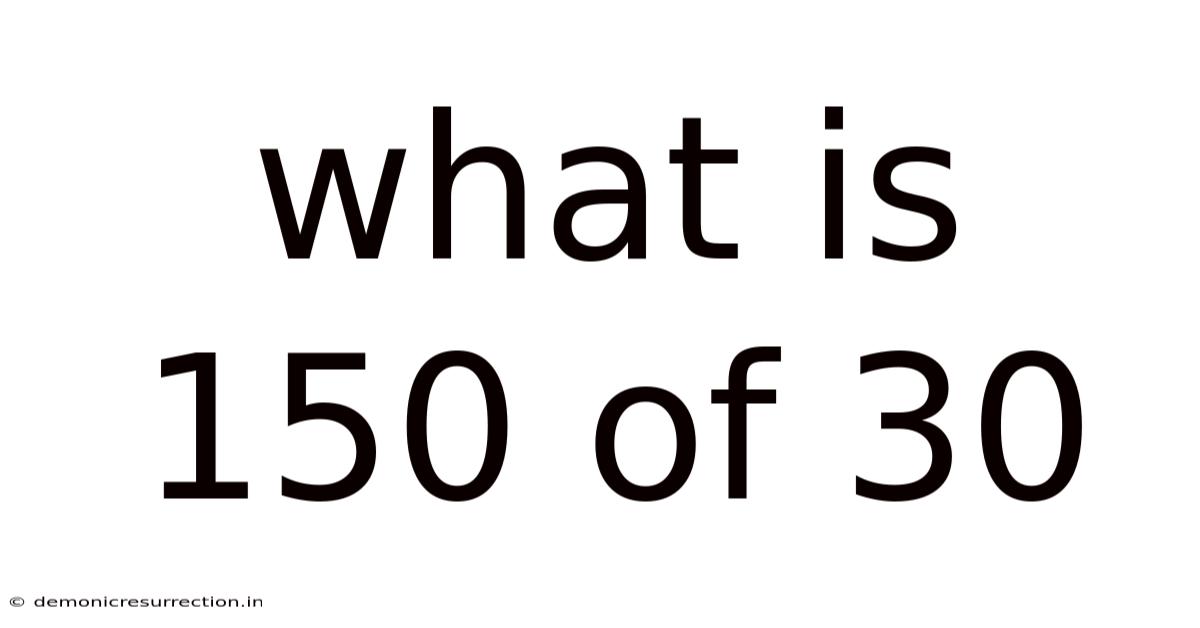 What Is 150 Of 30