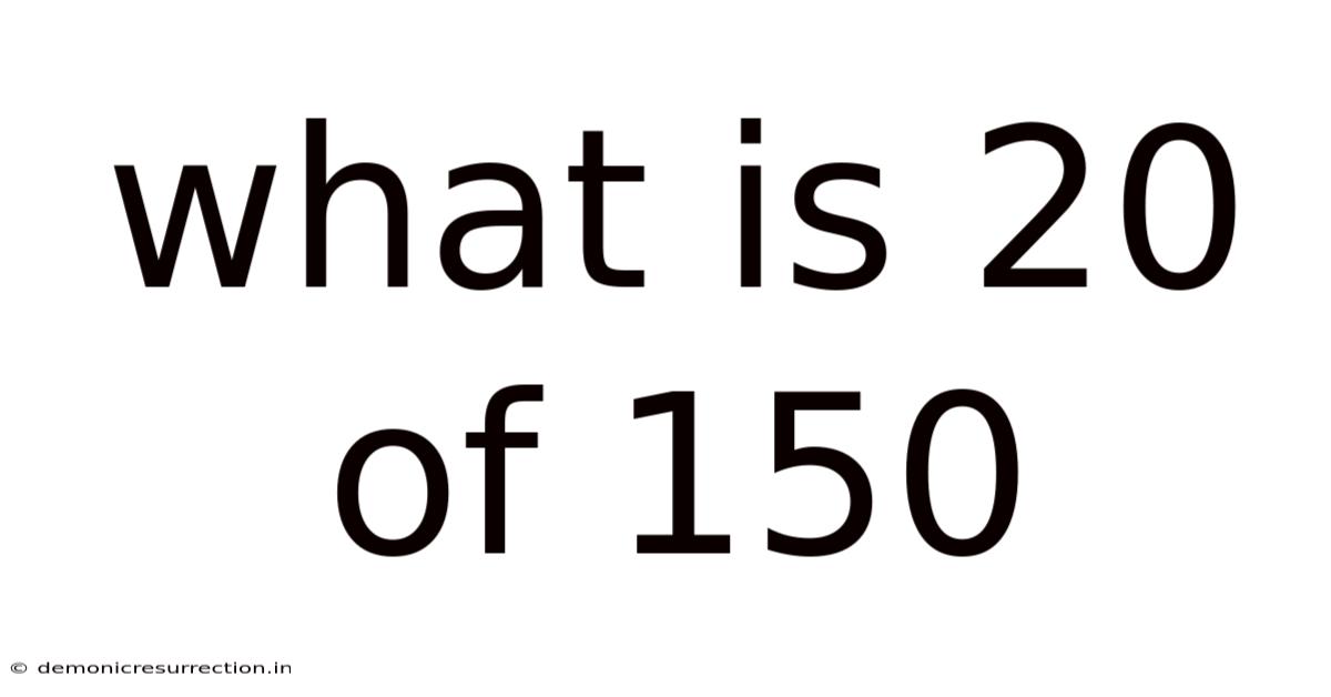 What Is 20 Of 150