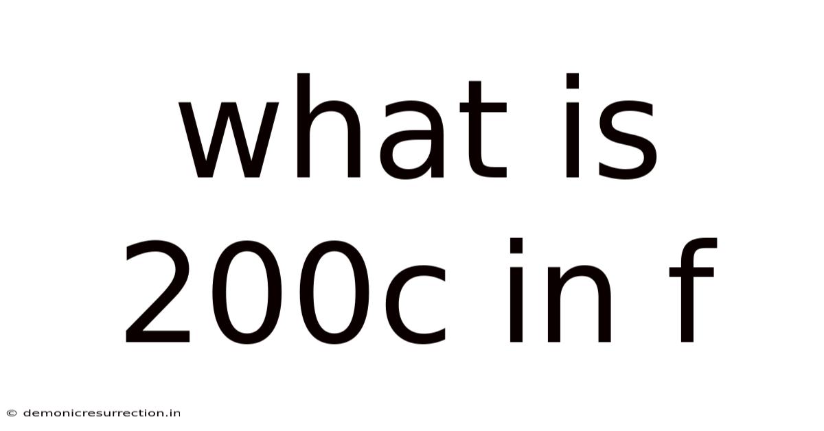 What Is 200c In F