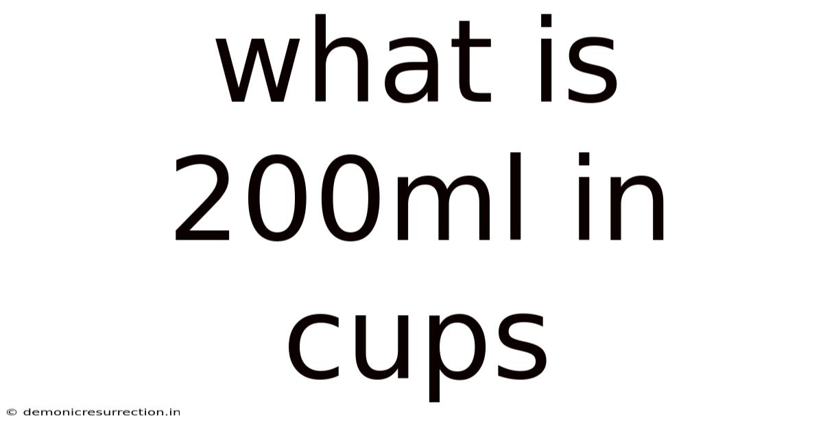 What Is 200ml In Cups