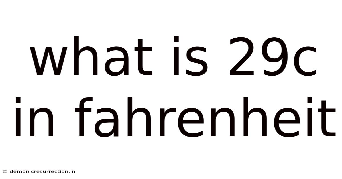 What Is 29c In Fahrenheit