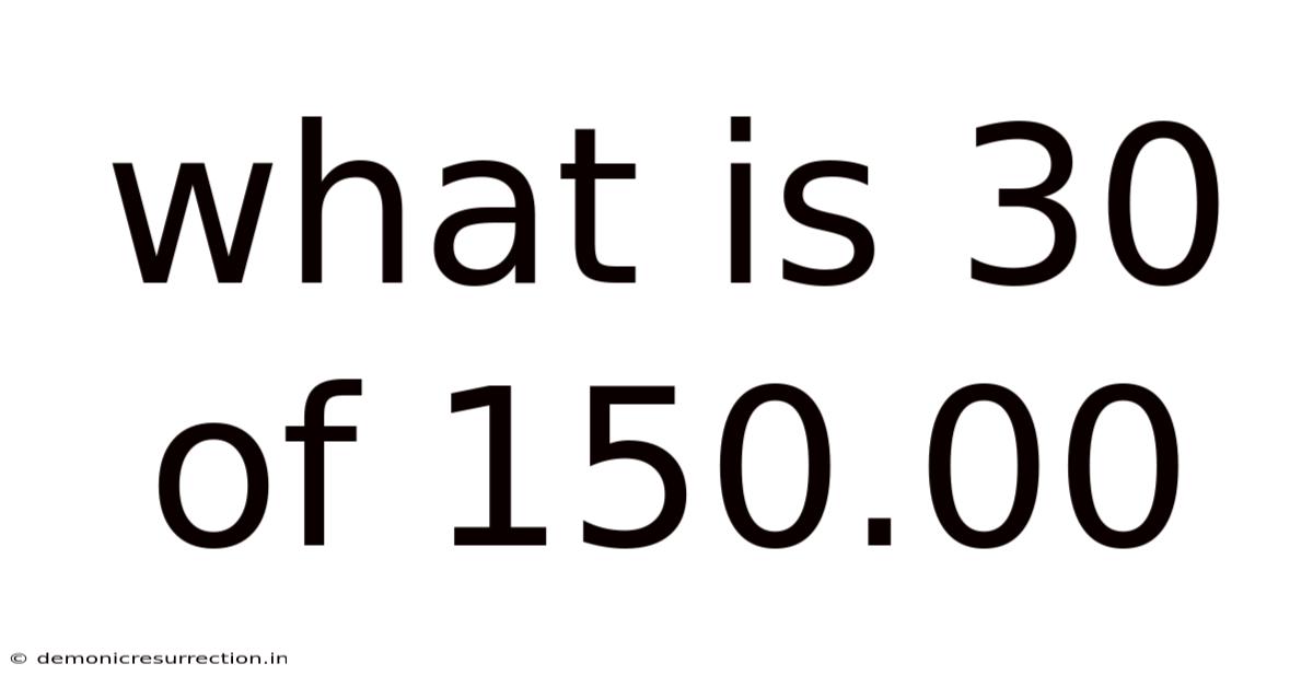 What Is 30 Of 150.00