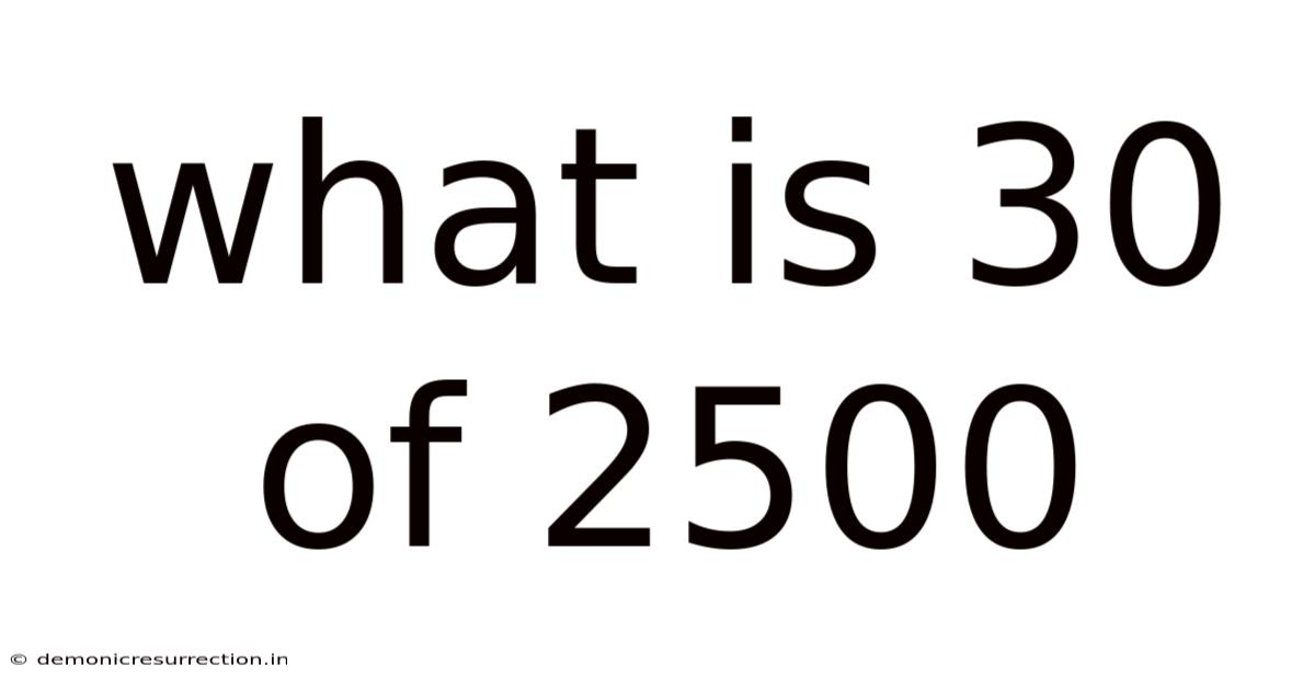 What Is 30 Of 2500