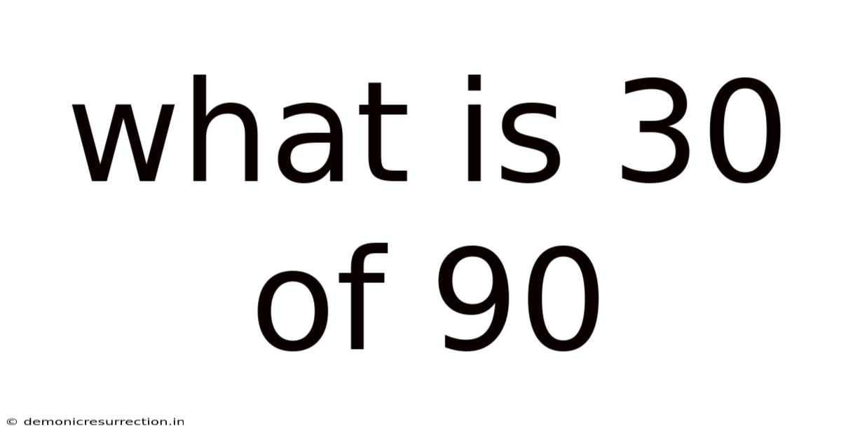 What Is 30 Of 90