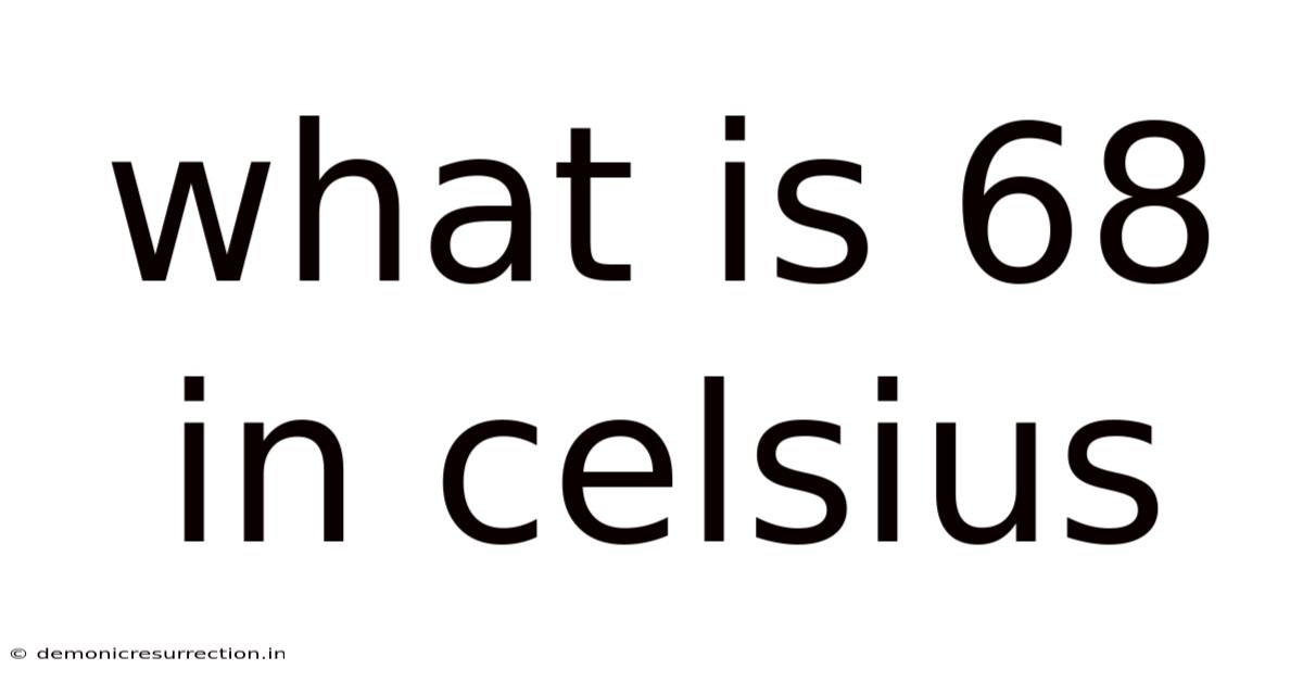 What Is 68 In Celsius