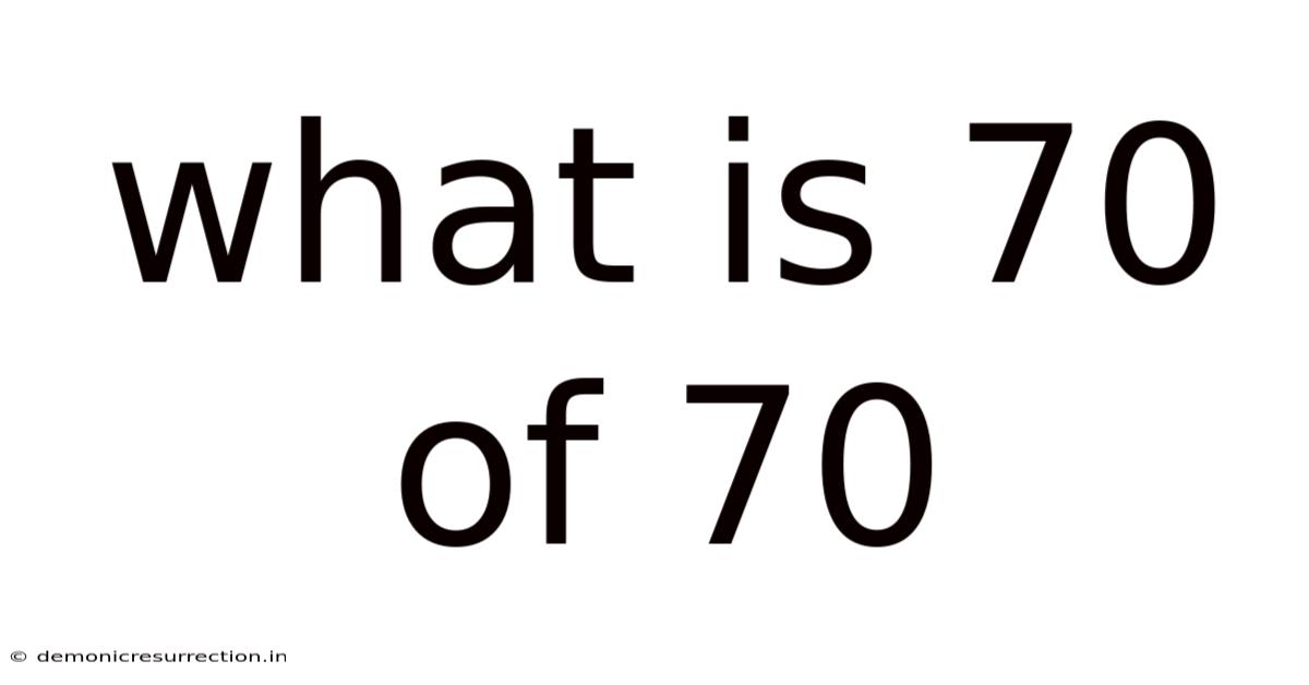 What Is 70 Of 70
