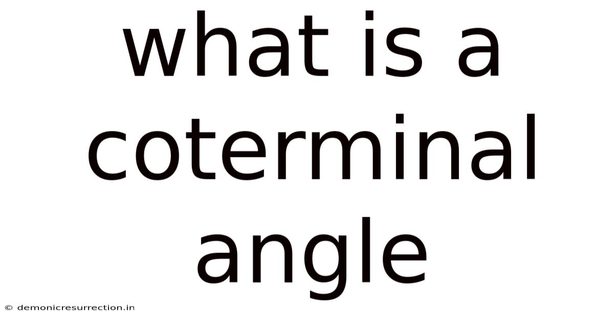 What Is A Coterminal Angle
