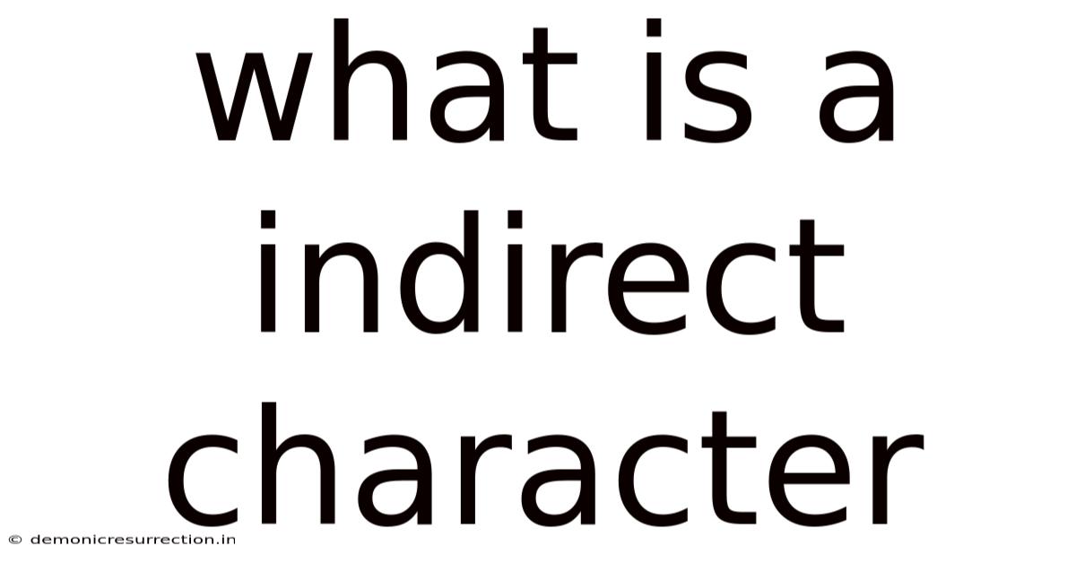 What Is A Indirect Character