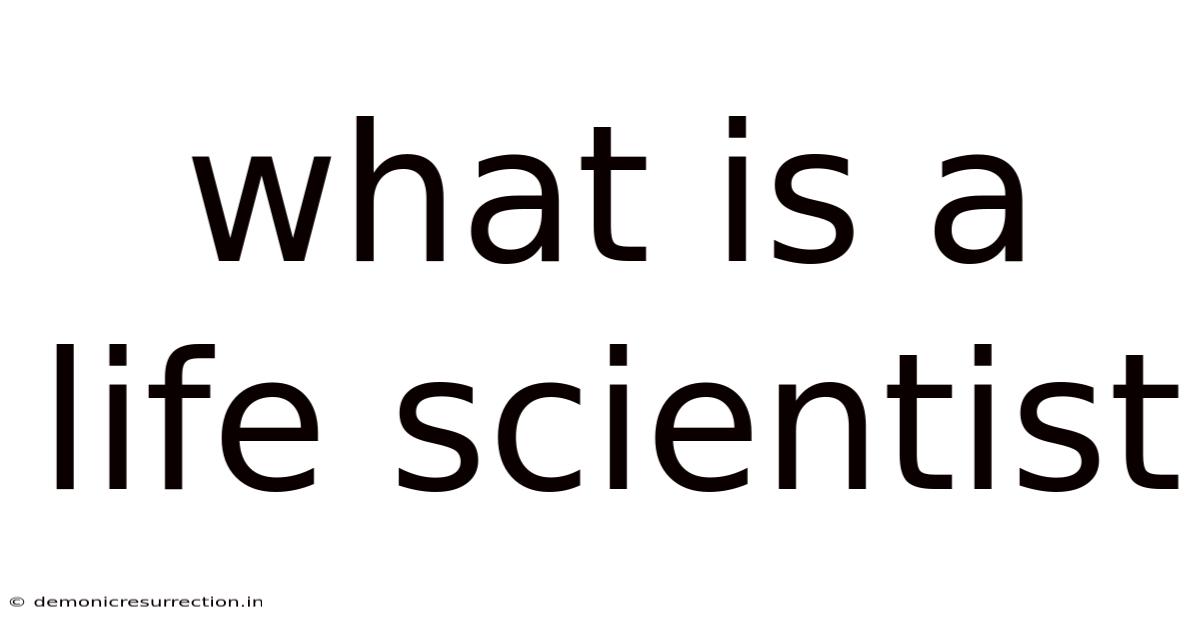What Is A Life Scientist