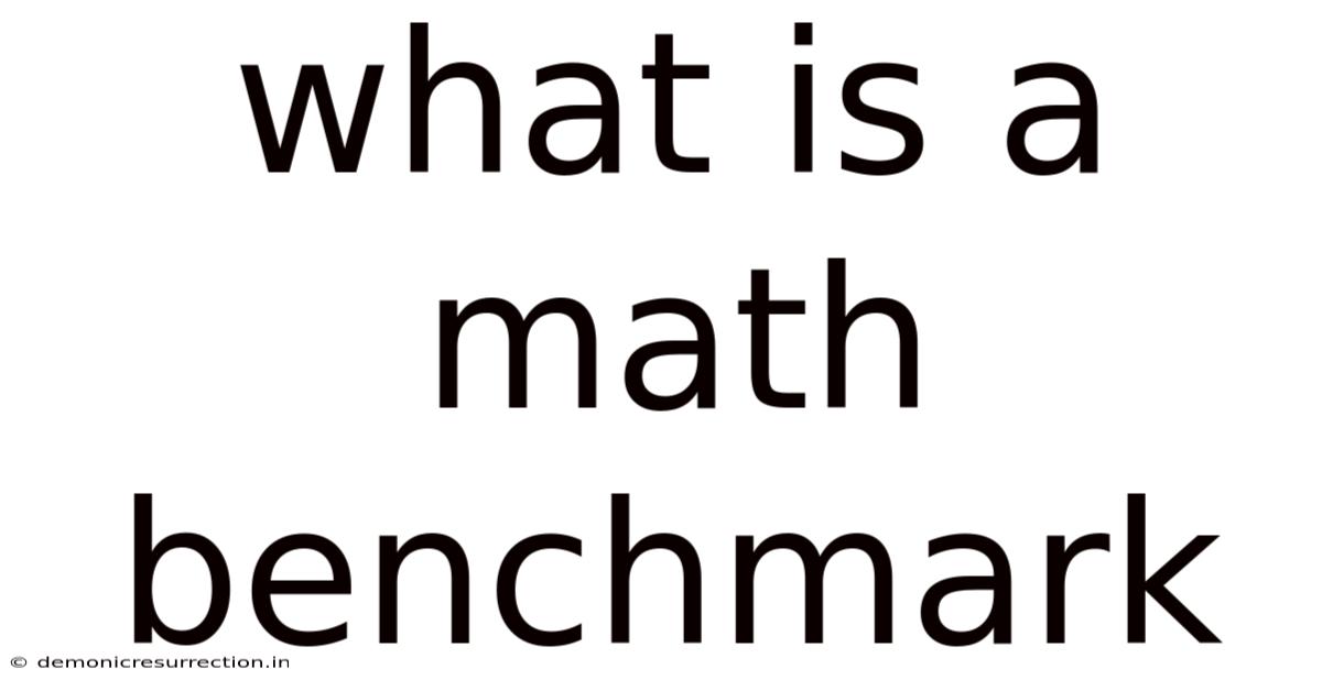 What Is A Math Benchmark