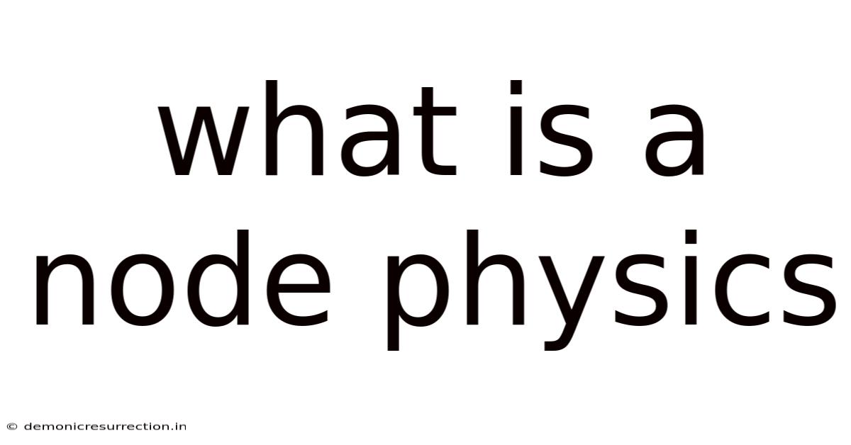 What Is A Node Physics