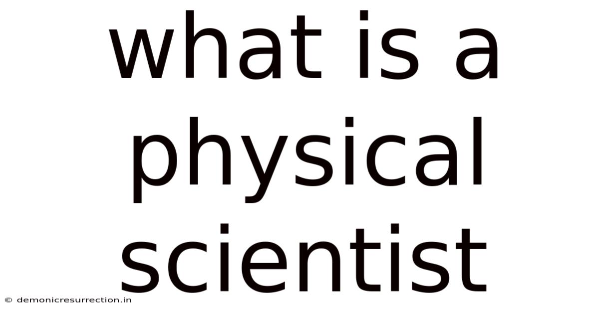 What Is A Physical Scientist