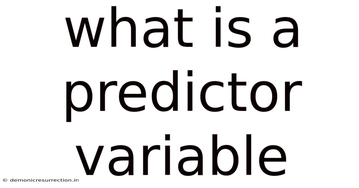 What Is A Predictor Variable