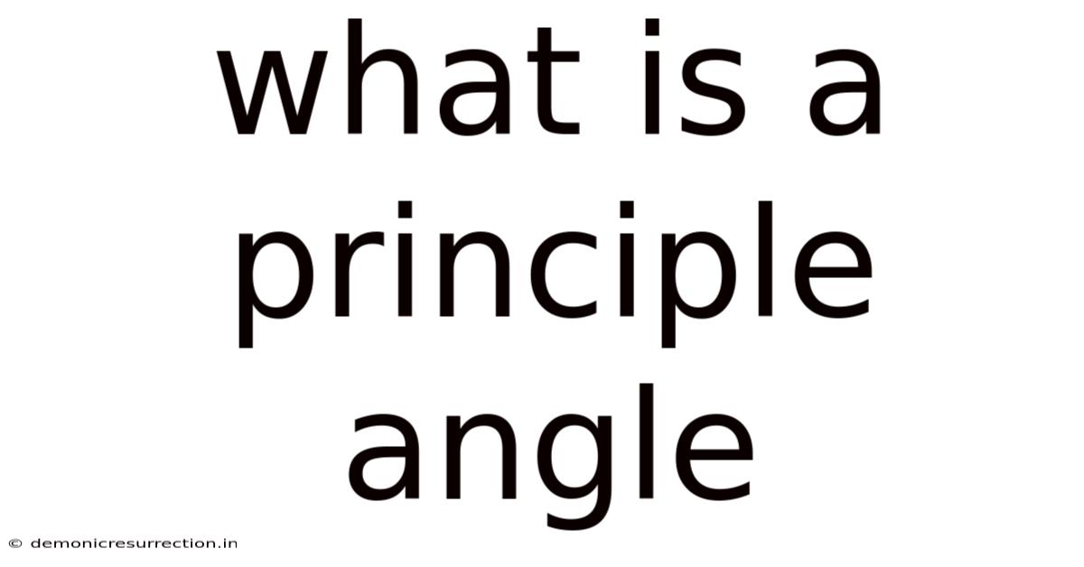 What Is A Principle Angle
