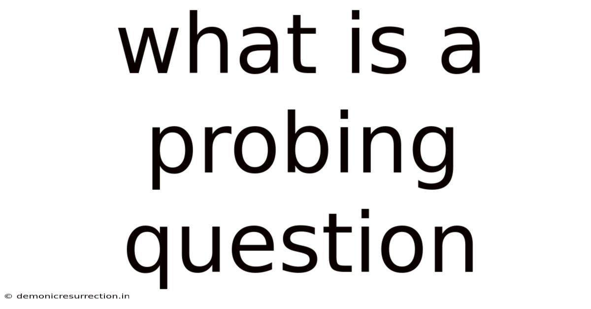 What Is A Probing Question