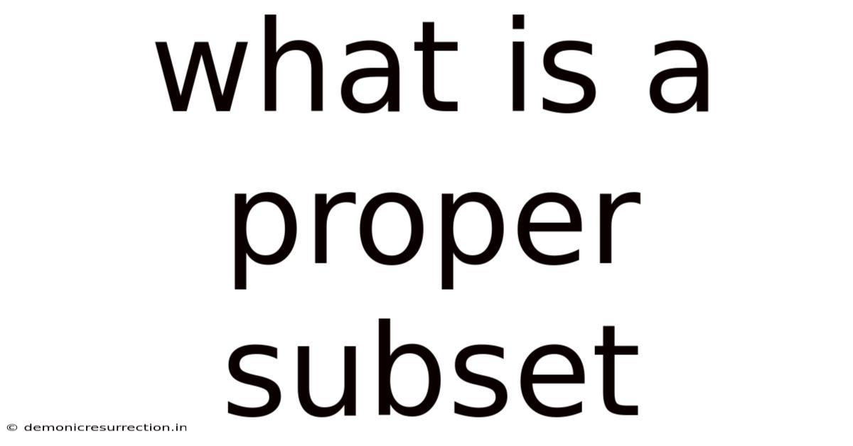 What Is A Proper Subset