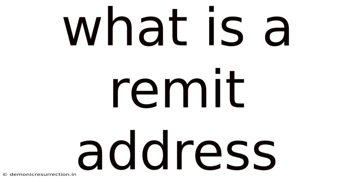 What Is A Remit Address