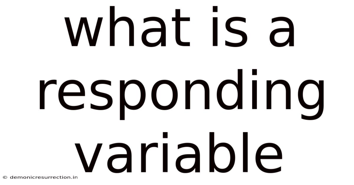 What Is A Responding Variable