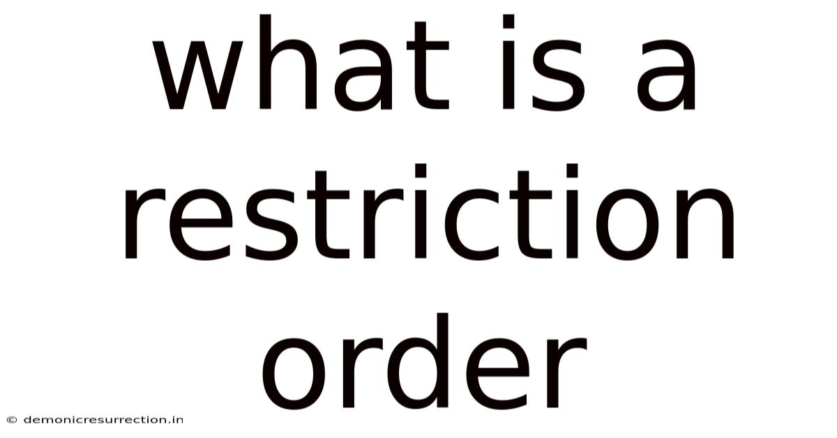 What Is A Restriction Order