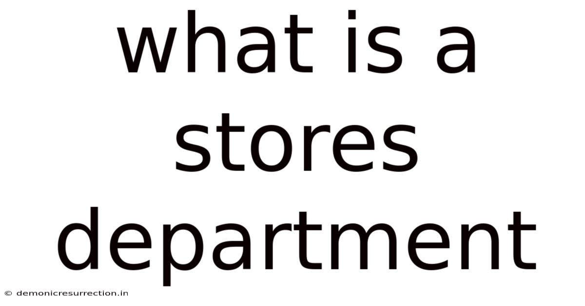 What Is A Stores Department