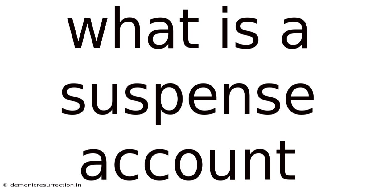 What Is A Suspense Account