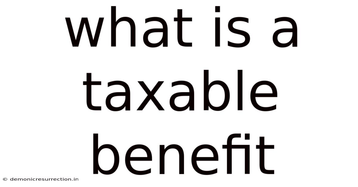 What Is A Taxable Benefit