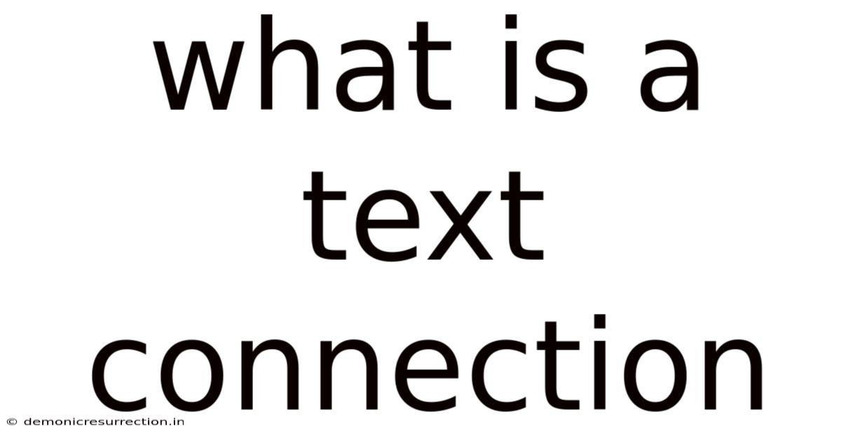 What Is A Text Connection