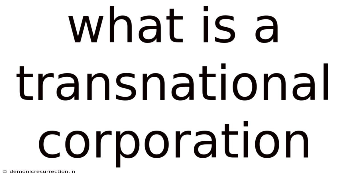 What Is A Transnational Corporation
