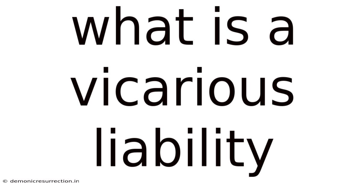 What Is A Vicarious Liability