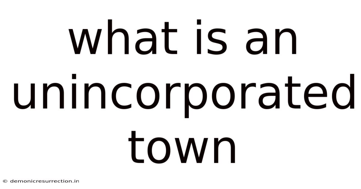 What Is An Unincorporated Town