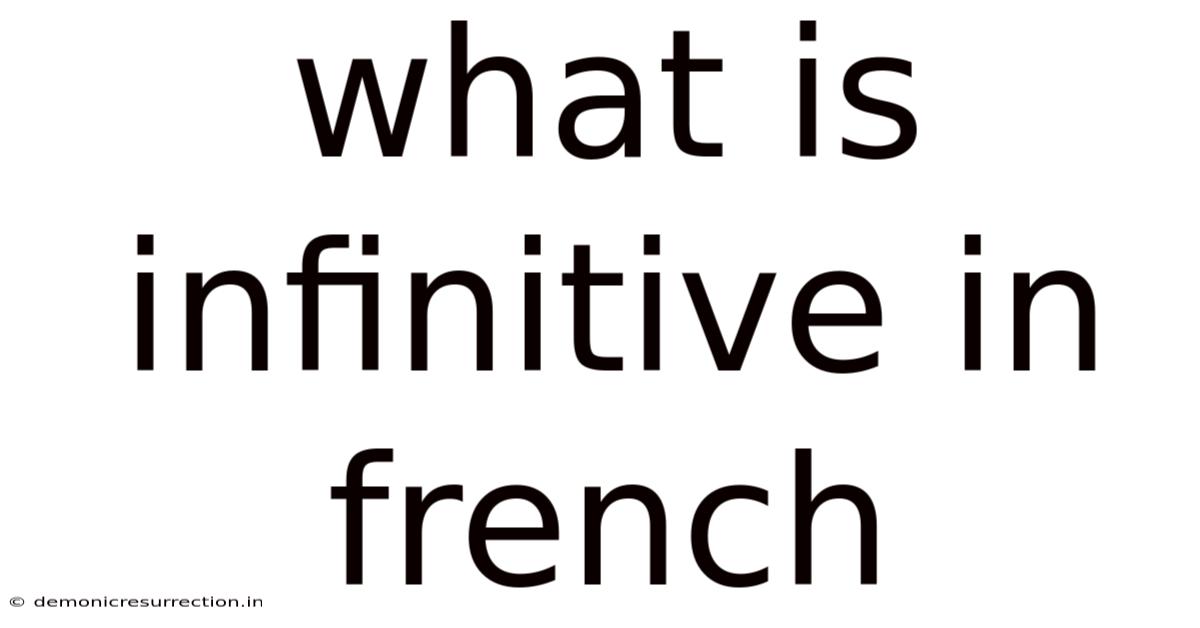 What Is Infinitive In French