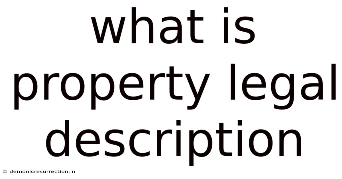 What Is Property Legal Description