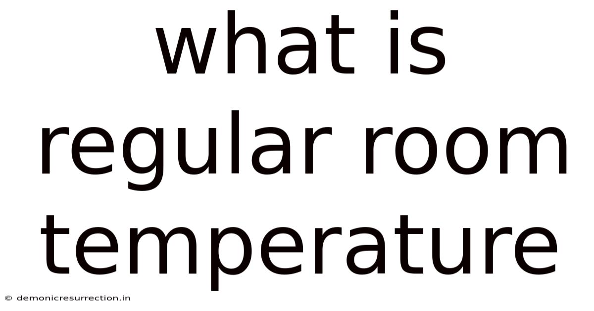 What Is Regular Room Temperature