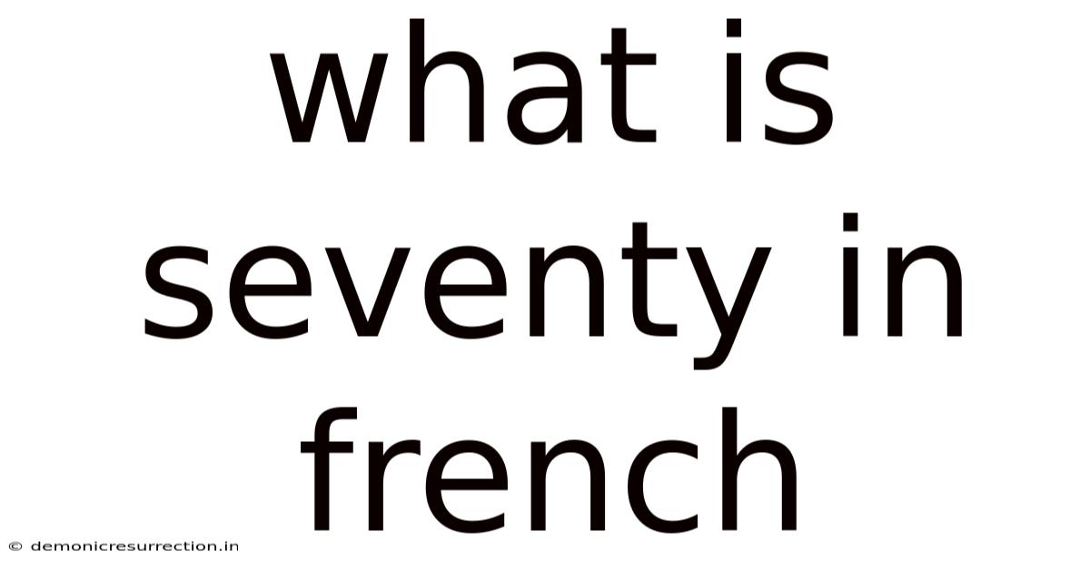 What Is Seventy In French