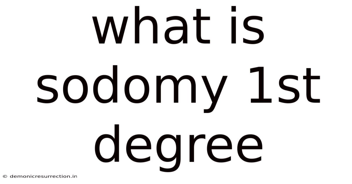 What Is Sodomy 1st Degree