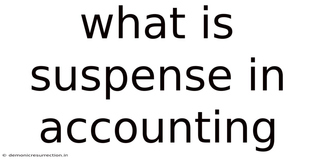 What Is Suspense In Accounting