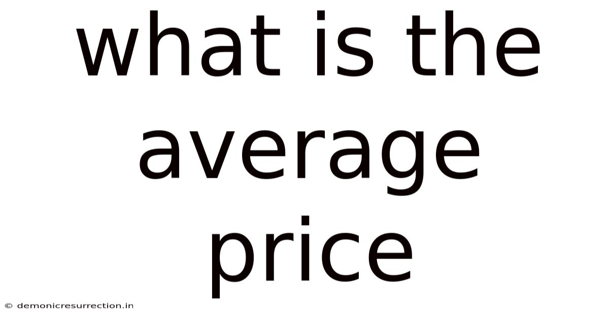 What Is The Average Price