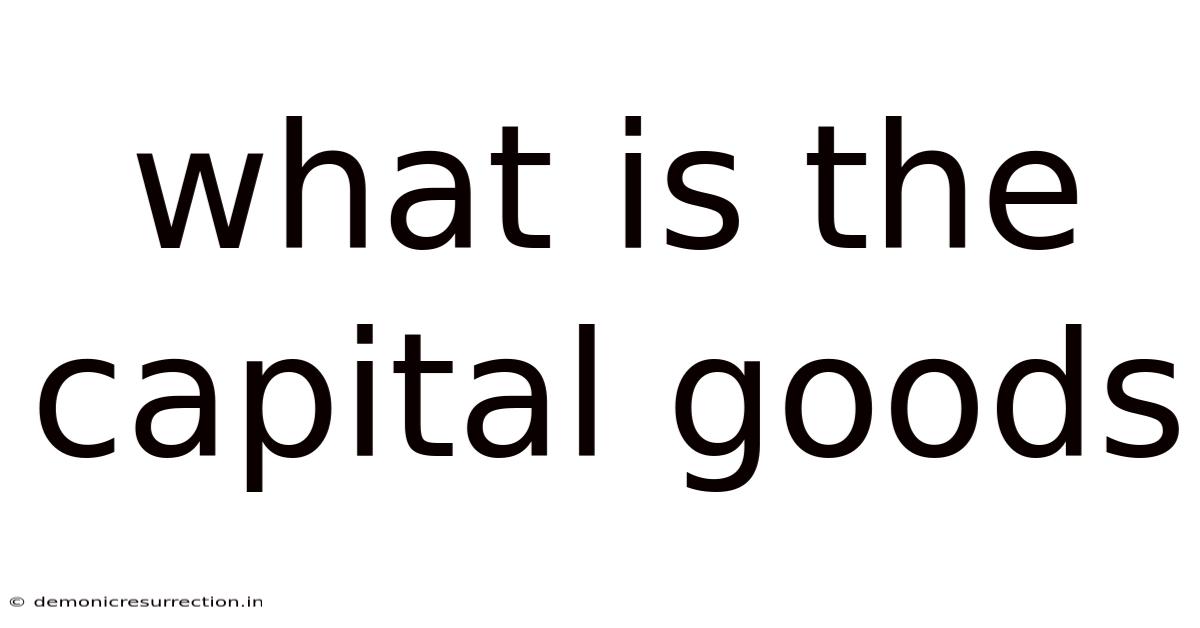 What Is The Capital Goods