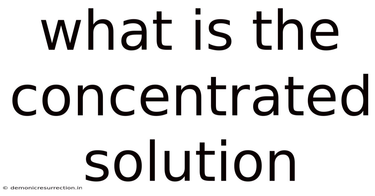 What Is The Concentrated Solution